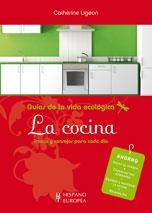 GUIAS DE LA VIDA ECOLOGICA, LA COCINA | 9788425519420 | LIGEON, CATHERINE | Llibreria Online de Banyoles | Comprar llibres en català i castellà online