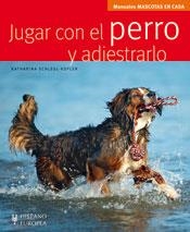 JUGAR CON EL PERRO Y ADIESTRALO | 9788425519529 | SCHHLEGL-KOFLER, KATHARINA | Llibreria Online de Banyoles | Comprar llibres en català i castellà online