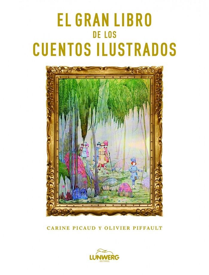 GRAN LIBRO DE LOS CUENTOS ILUSTRADOS., EL | 9788497858908 | PICAUD, CARINE / PIFFAULT, OLVIER | Llibreria Online de Banyoles | Comprar llibres en català i castellà online