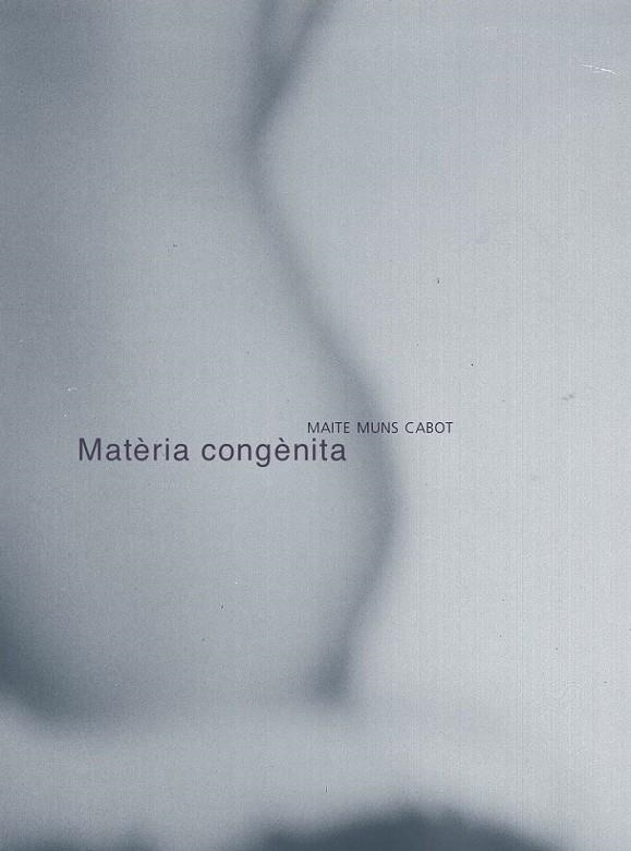 MATÈRIA CONGÈNITA/TOT LAMENT ÉS FANG | 9788492607891 | MUNS CABOT, MAITE | Llibreria Online de Banyoles | Comprar llibres en català i castellà online