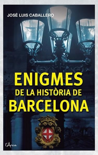 ENIGMES DE LA HISTÒRIA DE BARCELONA | 9788493925161 | CABALLERO, JOSE LUIS | Llibreria L'Altell - Llibreria Online de Banyoles | Comprar llibres en català i castellà online - Llibreria de Girona