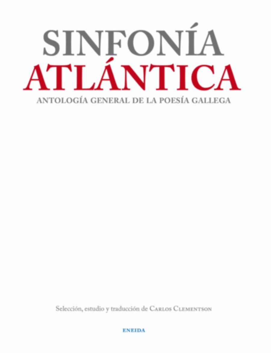 ANTOLOGÍA GENERAL DE LA POESÍA GALLEGA. SINFONÍA ATLÁNTICA | 9788415458166 | VARIOS AUTORES | Llibreria Online de Banyoles | Comprar llibres en català i castellà online