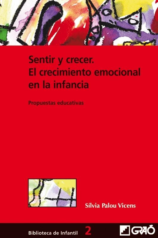 SENTIR Y CRECER: EL CRECIMIENTO EMOCIONAL EN LA INFANCIA. PROPUES TAS EDUCATIVAS | 9788478273263 | PALOU VICENS, SILVIA | Llibreria Online de Banyoles | Comprar llibres en català i castellà online