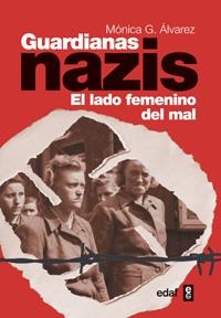 GUARDIANAS NAZIS: EL LADO FEMENINO DEL MAL (EN PAPEL) | 9788441432406 | GONZALEZ ALVAREZ, MONICA  | Llibreria Online de Banyoles | Comprar llibres en català i castellà online