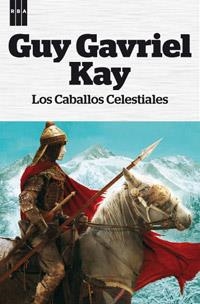 CABALLOS CELESTIALES, LOS | 9788490063545 | GAVRIEL KAY, GUY | Llibreria Online de Banyoles | Comprar llibres en català i castellà online