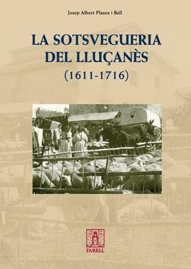 SOTSVEGUERIA DEL LLUÇANÈS(1611-1716) | 9788492811199 | PLANES I BALL, JOSEP ALBERT | Llibreria Online de Banyoles | Comprar llibres en català i castellà online