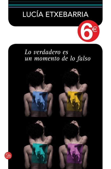 VERDADERO ES UN MOMENTO DE LO FALSO, LO | 9788466325417 | ETXEBARRIA, LUCÍA | Llibreria Online de Banyoles | Comprar llibres en català i castellà online