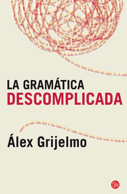 GRAMÁTICA DESCOMPLICADA, LA | 9788466325516 | GRIJELMO, ÁLEX | Llibreria L'Altell - Llibreria Online de Banyoles | Comprar llibres en català i castellà online - Llibreria de Girona