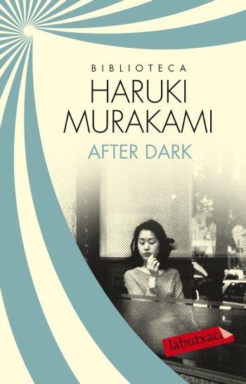 AFTER DARK | 9788499305585 | MURAKAMI, HARUKI | Llibreria Online de Banyoles | Comprar llibres en català i castellà online