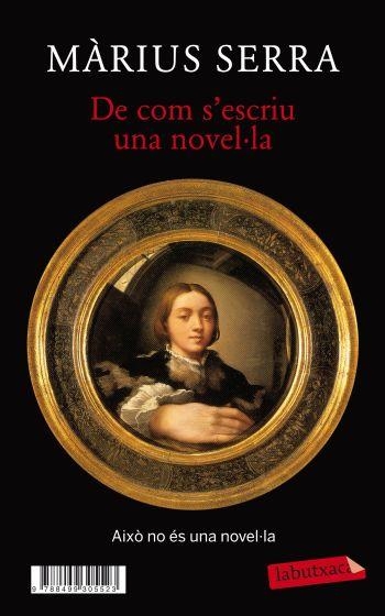 DE COM S'ESCRIU UNA NOVEL·LA + MONOCLE. UNA NOVEL·LA (IN)ACABADA | 9788499305523 | MÀRIUS SERRA | Llibreria Online de Banyoles | Comprar llibres en català i castellà online