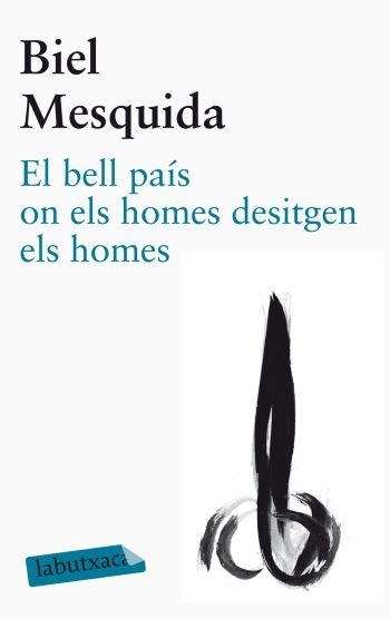 BELL PAÍS ON ELS HOMES DESITGEN ELS HOMES EL | 9788499305479 | MESQUIDA BIEL  | Llibreria Online de Banyoles | Comprar llibres en català i castellà online