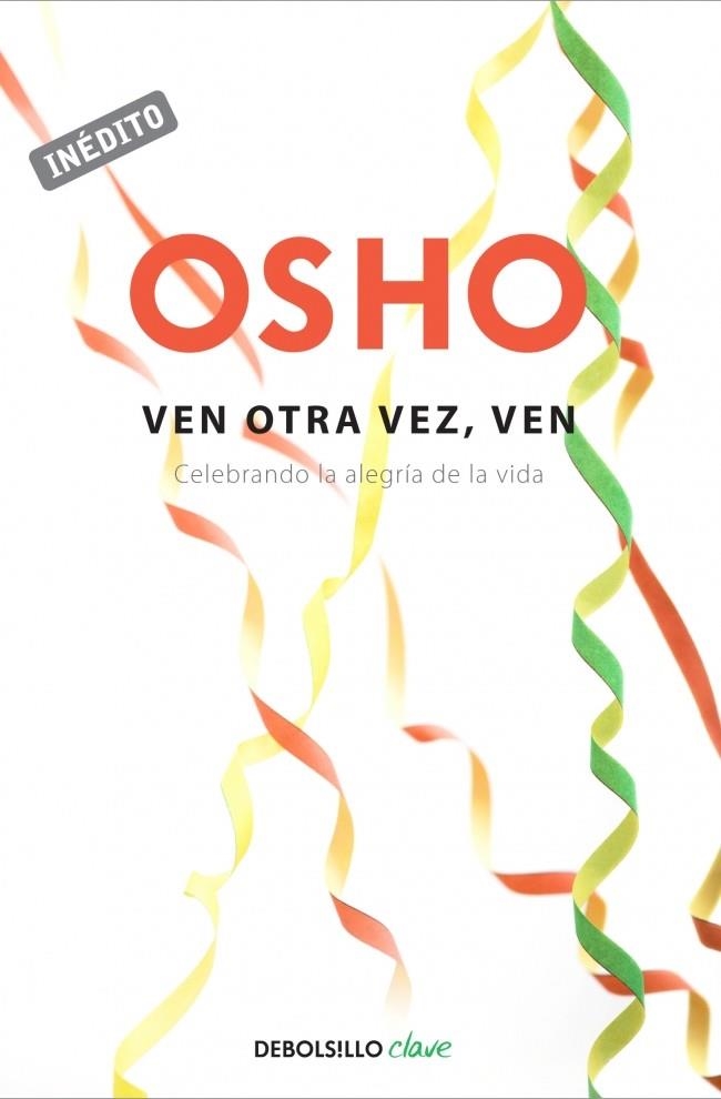 VEN OTRA VEZ, VEN | 9788499898728 | OSHO | Llibreria Online de Banyoles | Comprar llibres en català i castellà online