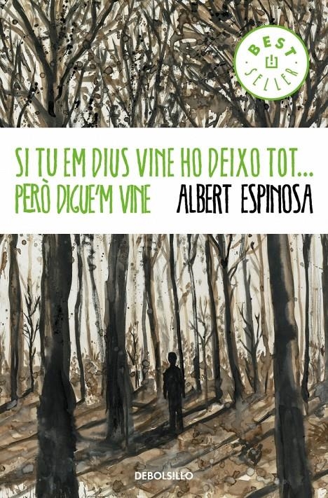 SI TU EM DIUS VINE, HO DEIXO TOT...PERÒ DIGUE'M VINE | 9788499894379 | ESPINOSA,ALBERT | Llibreria Online de Banyoles | Comprar llibres en català i castellà online