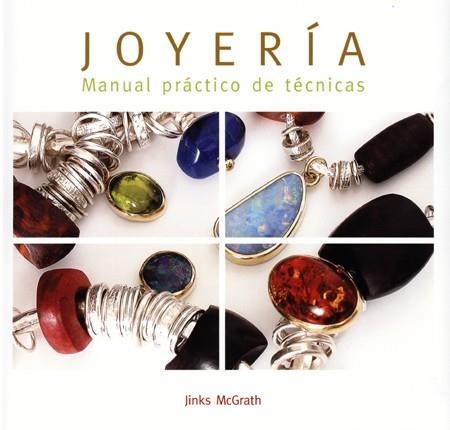 JOYERIA, MANUAL PRACTICO DE TECNICAS | 9788495376770 | MCGRATH, JINKS | Llibreria Online de Banyoles | Comprar llibres en català i castellà online