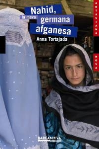 NAHID LA MEVA GERMANA AFGANESA | 9788448921088 | TORTAJADA, ANNA | Llibreria L'Altell - Llibreria Online de Banyoles | Comprar llibres en català i castellà online - Llibreria de Girona