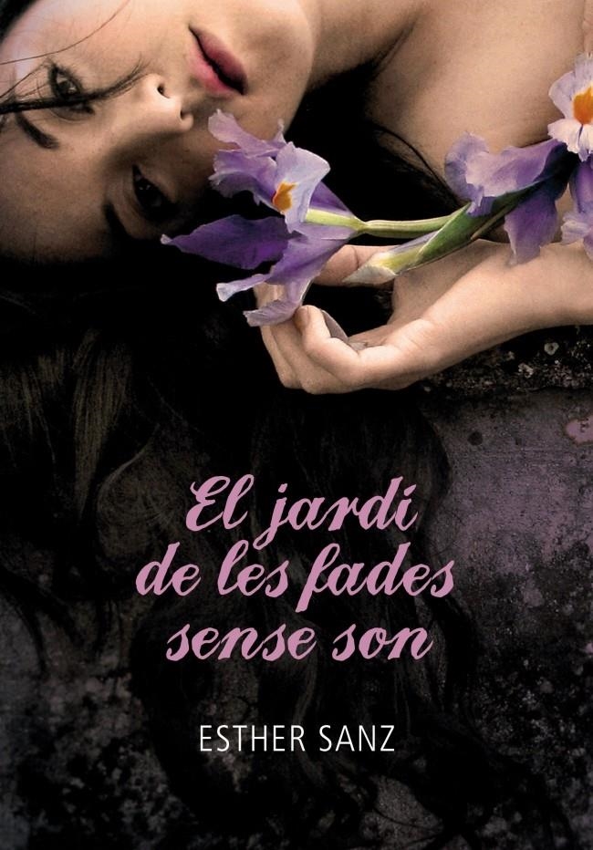 JARDÍ DE LES FADES SENSE SON, EL | 9788484419259 | SANZ, ESTHER | Llibreria Online de Banyoles | Comprar llibres en català i castellà online