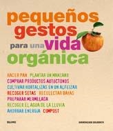 PEQUEÑOS GESTOS PARA UNA VIDA ORGANICA | 9788480768023 | GOLDSMITH,SHEHERAZADE | Llibreria L'Altell - Llibreria Online de Banyoles | Comprar llibres en català i castellà online - Llibreria de Girona