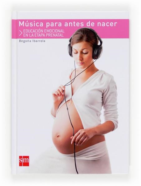 MUSICA PARA ANTES DE NACER | 9788467552409 | IBARROLA, BEGOÑA | Llibreria Online de Banyoles | Comprar llibres en català i castellà online