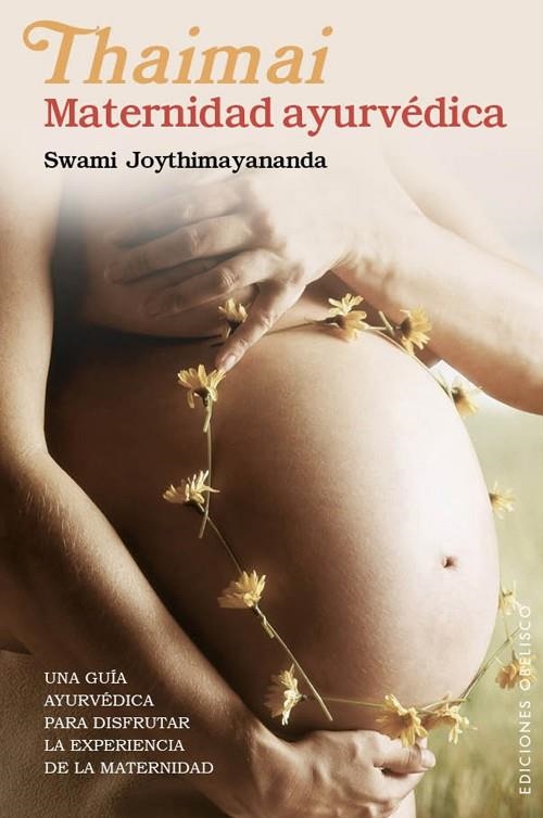 THAIMAI. MATERNIDAD AYURVÉDICA | 9788497778527 | JOYTHIMAYANANDA, SWAMI | Llibreria Online de Banyoles | Comprar llibres en català i castellà online