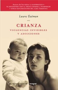 CRIANZA. VIOLENCIAS INVISIBLES Y ADICCIONES | 9788498673678 | GUTMAN, LAURA | Llibreria Online de Banyoles | Comprar llibres en català i castellà online