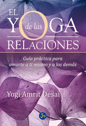 YOGA DE LAS RELACIONES, EL | 9788495973757 | DESAI, YOGI AMRIT | Llibreria Online de Banyoles | Comprar llibres en català i castellà online