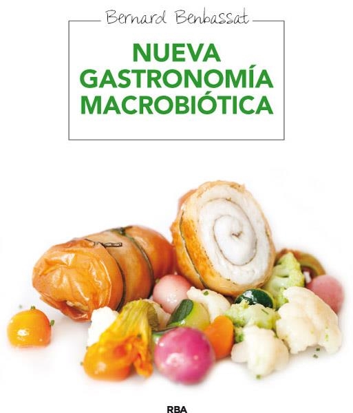 NUEVA GASTRONOMÍA MACROBIÓTICA | 9788415541622 | BENBASSAT , BERNARD | Llibreria Online de Banyoles | Comprar llibres en català i castellà online