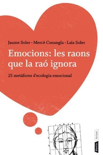 EMOCIONS: LES RAONS QUE LA RAÓ IGNORA | 9788498092196 | MERCÈ CONANGLA/JAUME SOLER/SOLER CONANGLA, LAIA | Llibreria L'Altell - Llibreria Online de Banyoles | Comprar llibres en català i castellà online - Llibreria de Girona