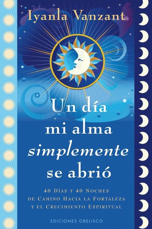 UN DIA MI ALMA SIMPLEMENTE SE ABRIÓ | 9788497778930 | VANZANT, IYANLA | Llibreria Online de Banyoles | Comprar llibres en català i castellà online