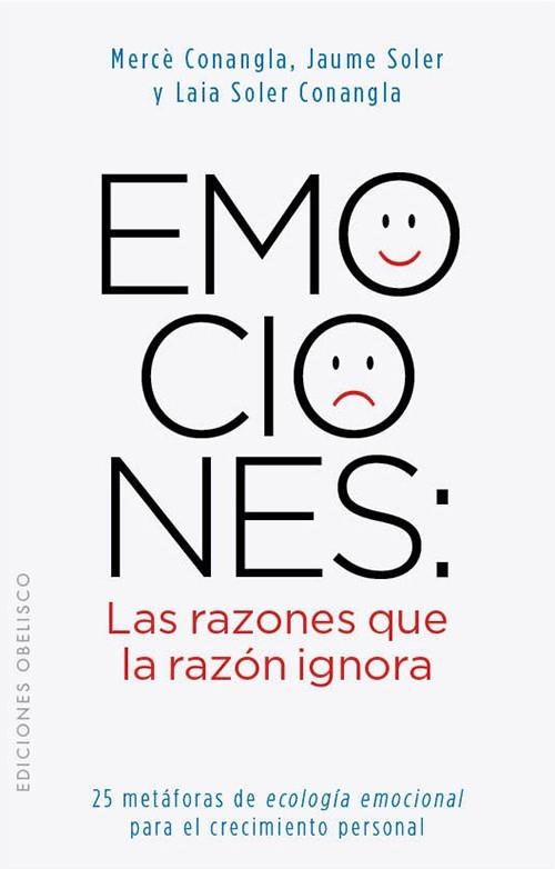 EMOCIONES: LAS RAZONES QUE LA RAZÓN IGNORA | 9788497778855 | SOLER, JAUME/CONANGLA, MERCE/SOLER, LAIA | Llibreria Online de Banyoles | Comprar llibres en català i castellà online