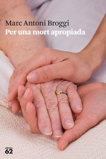 PER UNA MORT APROPIADA | 9788429768558 | MARC ANTONI BROGGI | Llibreria Online de Banyoles | Comprar llibres en català i castellà online