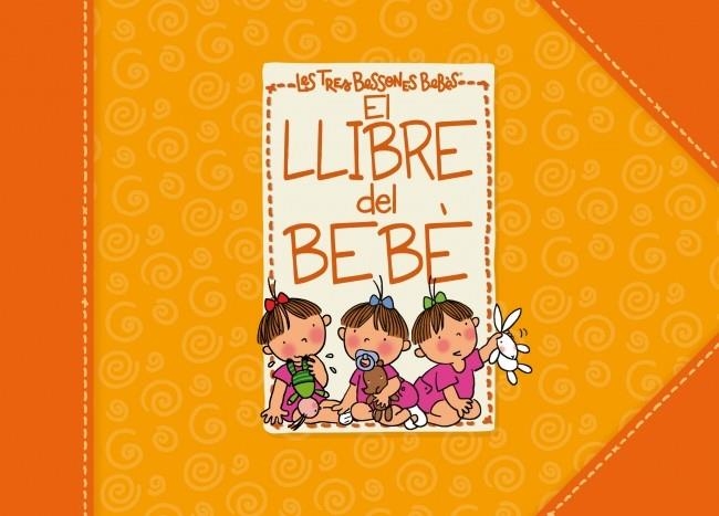 LLIBRE DEL BEBÈ, EL (LES TRES BESSONES BEBÈS) -ALBUM- | 9788448830953 | CAPDEVILA,ROSER | Llibreria Online de Banyoles | Comprar llibres en català i castellà online