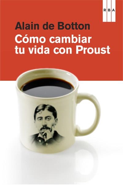 CÓMO CAMBIAR TU VIDA CON PROUST | 9788490064528 | DE BOTTON , ALAIN | Llibreria Online de Banyoles | Comprar llibres en català i castellà online