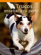 TRUCOS PARA ENSEÑAR A TU PERRO | 9788425518911 | WEGMANN,ANGELA | Llibreria Online de Banyoles | Comprar llibres en català i castellà online