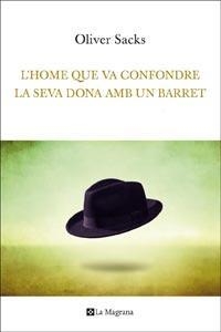 HOME QUE VA CONFONDRE LA SEVA DONA AMB UN BARRET L' | 9788482648781 | SACKS, OLIVER | Llibreria L'Altell - Llibreria Online de Banyoles | Comprar llibres en català i castellà online - Llibreria de Girona