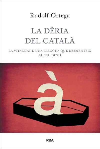 DÈRIA DEL CATALÀ, LA | 9788482646060 | ORTEGA ROBERT, RUDOLF | Llibreria Online de Banyoles | Comprar llibres en català i castellà online