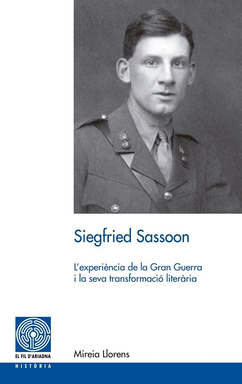 SIEGFRIED SASSOON: L'EXPERIENCIA DE LA GRAN GUERRA I LA SEVA TRANSFORMACIÓ LITERÀRIA | 9788499751405 | LLORENS, MIERIA | Llibreria Online de Banyoles | Comprar llibres en català i castellà online