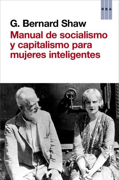 MANUAL DE SOCIALISMO Y CAPITALISMO PARA MUJERES INTELIGENTES | 9788490064757 | SHAW , GEORGE BERNARD | Llibreria Online de Banyoles | Comprar llibres en català i castellà online