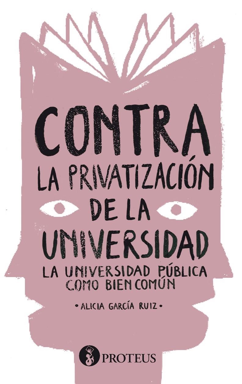 CONTRA LA PRIVATIZACIÓN DE LA UNIVERSIDAD | 9788415549505 | GARCÍA RUIZ, ALICIA | Llibreria Online de Banyoles | Comprar llibres en català i castellà online