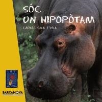 SÓC UN HIPOPÒTAM | 9788448926960 | SALA I VILA, CARLES | Llibreria Online de Banyoles | Comprar llibres en català i castellà online