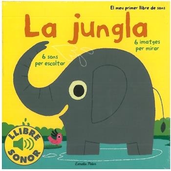 LA JUNGLA. EL MEU PRIMER LLIBRE DE SONS. | 9788499321127 | DIVERSOS AUTORS/MARION BILLET | Llibreria Online de Banyoles | Comprar llibres en català i castellà online