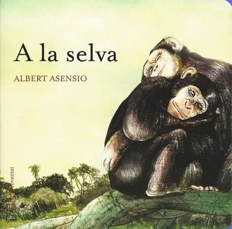 A LA SELVA | 9788426138613 | ASENSIO, ALBERT | Llibreria Online de Banyoles | Comprar llibres en català i castellà online