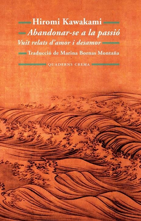 ABANDONAR-SE A LA PASSIÓ | 9788477275190 | KAWAKAMI, HIROMI | Llibreria Online de Banyoles | Comprar llibres en català i castellà online