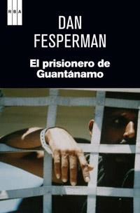 PRISIONERO DE GUANTÁNAMO, EL | 9788490063736 | FESPERMAN , DAN | Llibreria Online de Banyoles | Comprar llibres en català i castellà online