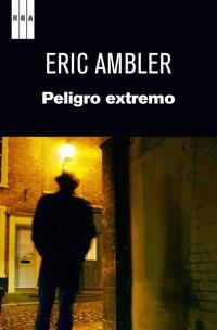 PELIGRO EXTREMO | 9788490063415 | AMBLER, ERIC | Llibreria Online de Banyoles | Comprar llibres en català i castellà online