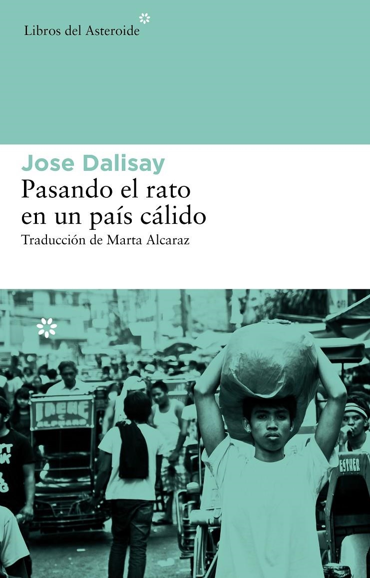 PASANDO EL RATO EN UN PAÍS CÁLIDO | 9788415625018 | DALISAY, JOSE | Llibreria Online de Banyoles | Comprar llibres en català i castellà online