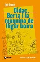 DIDAC, BERTA I LA M.QUINA DE LLIGAR BOIRA | 9788424630584 | TEIXIDOR EMILI | Llibreria L'Altell - Llibreria Online de Banyoles | Comprar llibres en català i castellà online - Llibreria de Girona