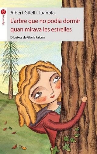 ARBRE QUE NO PODIA DORMIR QUAN MIRAVA LES ESTRELLES, L' | 9788415095750 | GÜELL I JUANOLA, ALBERT | Llibreria Online de Banyoles | Comprar llibres en català i castellà online