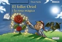 FOLLET ORIOL I LA ROSA MÀGICA, EL | 9788448929053 | SARDÀ, ÒSCAR | Llibreria Online de Banyoles | Comprar llibres en català i castellà online