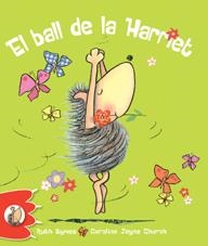 BALL DE LA HARRIET, EL | 9788492880300 | SYMES, RUTH / JAYNE CHURCH, CAROLINE | Llibreria Online de Banyoles | Comprar llibres en català i castellà online