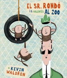 SR. RONDÓ I EL MALENTÈS AL ZOO, EL  | 9788493860271 | WALDRON, KEVIN | Llibreria Online de Banyoles | Comprar llibres en català i castellà online